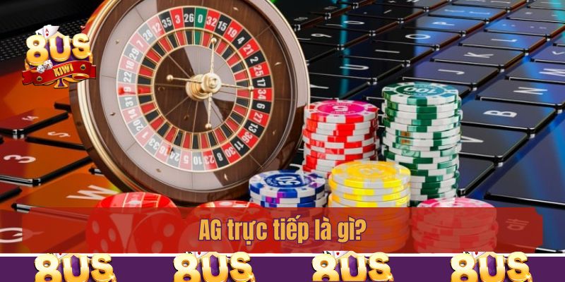 AG trực tiếp là gì?