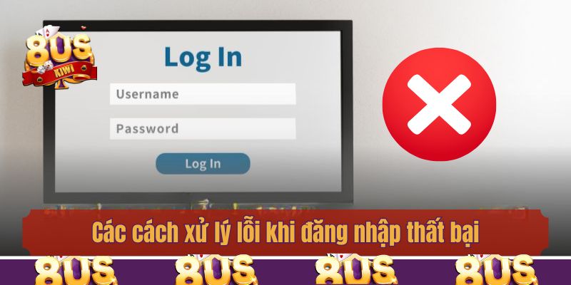 Các cách xử lý lỗi khi đăng nhập thất bại