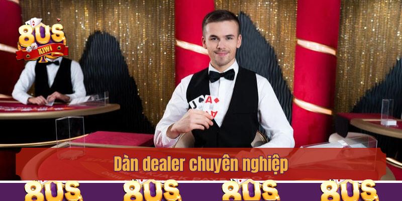 Dàn dealer chuyên nghiệp