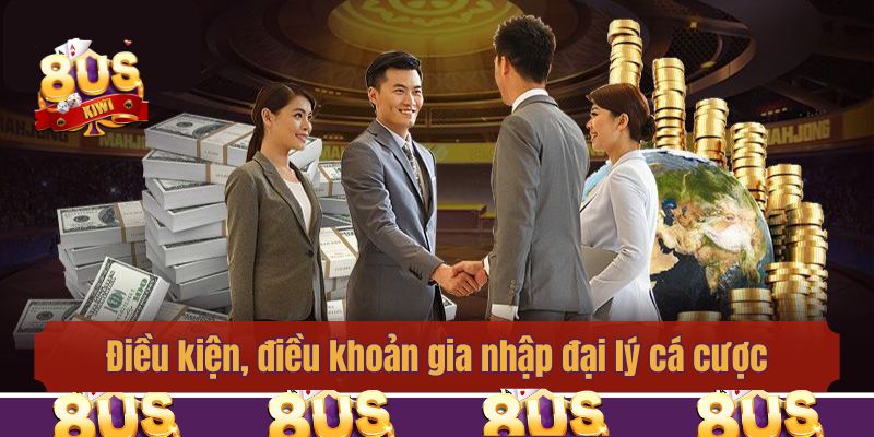 Điều kiện, điều khoản gia nhập đại lý cá cược