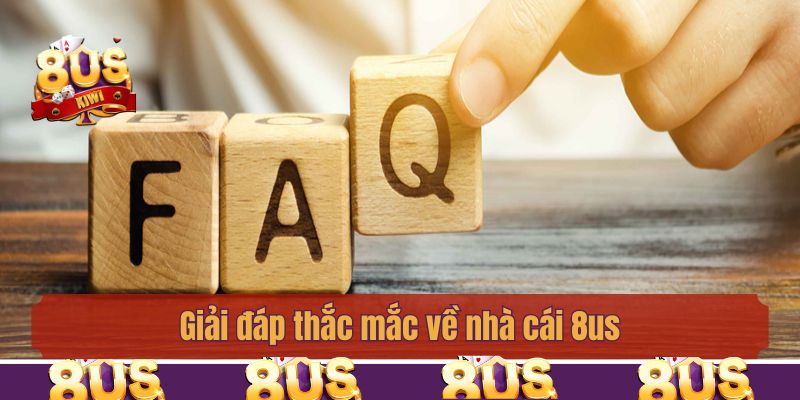 Giải đáp thắc mắc về nhà cái 8us