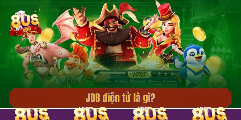 JDB điện tử là gì?