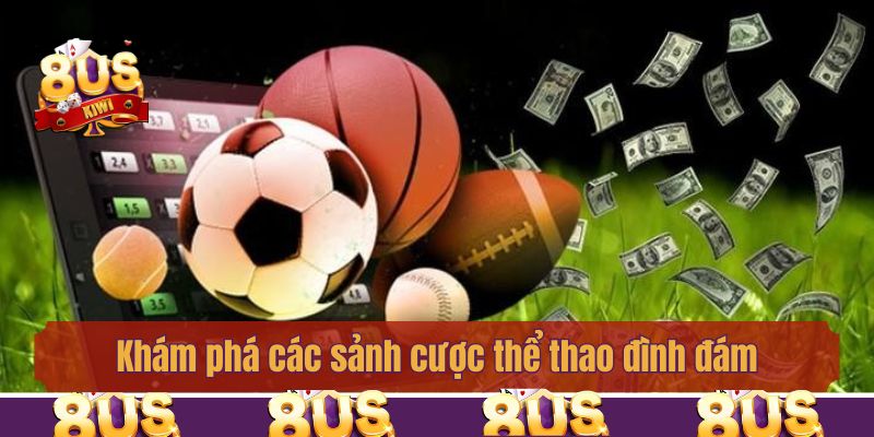 Khám phá các sảnh cược thể thao đình đám