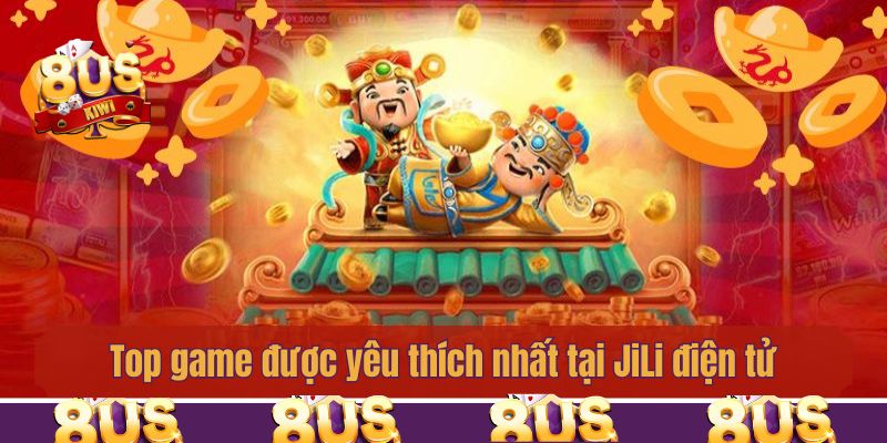 Khám phá top game được yêu thích nhất tại JiLi điện tử