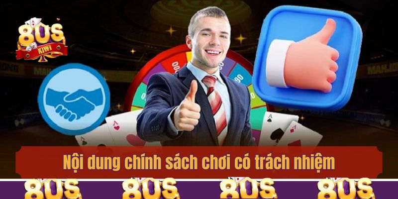 Nội dung chính sách chơi có trách nhiệm