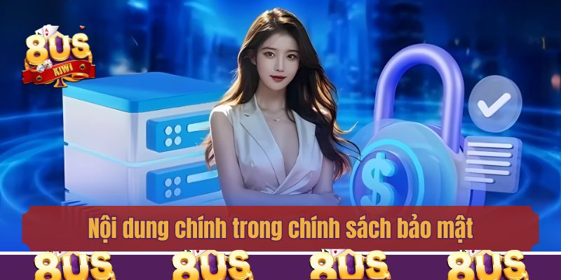 Nội dung chính trong chính sách bảo mật