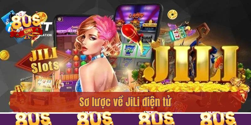 Sơ lược về JiLi điện tử