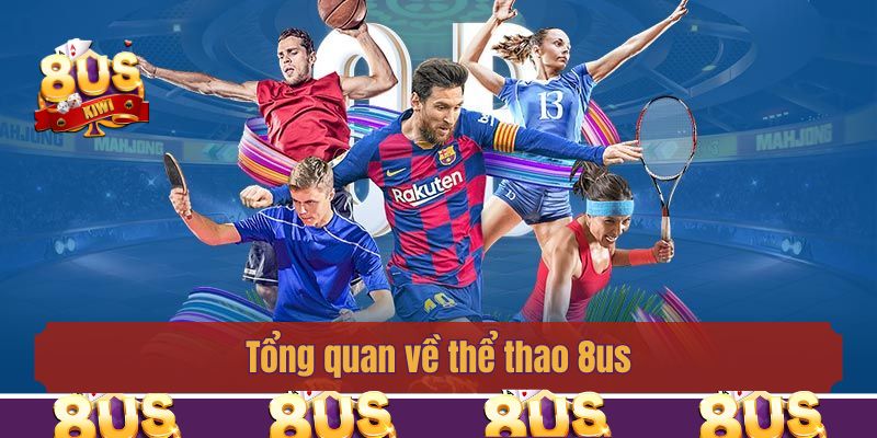 Tổng quan về thể thao 8us